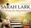 Sarah Lark: Der Klang des Muschelhorns, 8 CDs