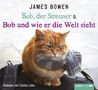 James Bowen: Bob, der Streuner & Bob und wie er die Welt sieht, 4 CDs