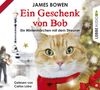 James Bowen: Ein Geschenk von Bob, 2 CDs