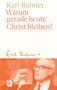 Karl Rahner: Warum gerade heute Christ bleiben?, Buch