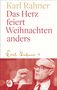 Karl Rahner: Das Herz feiert Weihnachten anders, Buch, Buch