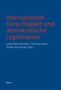 Internationale Gerechtigkeit und demokratische Legitimation, Buch