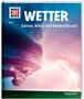 Karsten Schwanke: WAS IST WAS Band 7. Wetter. Sonne, Wind und Wolkenbruch, Buch