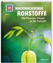 Alexandra Werdes: WAS IST WAS Band 142. Nachwachsende Rohstoffe. Mit Pflanzen-Power in die Zukunft, Buch