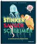 Katja Trippel: Stinker, Sauger, Schleimer. 22 großartige Gruseltiere, Buch
