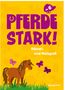 Pferdestark! Rätsel- und Malspaß, Buch
