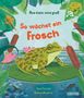 „So wächst ein Frosch“ ist der Titel in großer Schrift, darüber: „Aus klein wird groß“. Ein Frosch sitzt auf einem Seerosenblatt., Buch