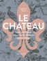 Catherine Scotto: Le Château. Leben und Wohnen in französischen Schlössern und Herrenhäusern, Buch