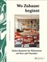 „Wo Zuhause beginnt“ und „Sieben Bausteine für Wohnräume mit Herz und Charakter“. Innenraum mit Bücherregal., Buch