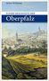Anna Schiener: Kleine Geschichte der Oberpfalz, Buch, Buch