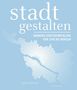 Lydia Nyhoff: stadt gestalten - Bremens Stadtentwicklung von 1945 bis morgen, Buch