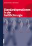 Johannes Frömke: Standardoperationen in der Gefäßchirurgie, Buch