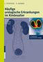 Joachim Steffens: Häufige urologische Erkrankungen im Kindesalter, Buch