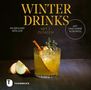 Hildegard Möller: Winterdrinks mit 3 Zutaten - mit und ohne Alkohol, Buch