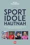 Peter Frauneder: Sportidole hautnah - Erinnerungen aus 30 Jahren Reporter-Leben, Buch