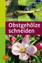 Gerd Großmann: Obstgehölze schneiden, Buch