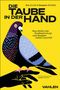 Eric Eller: Die Taube in der Hand, Buch