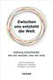 „Zwischen uns entsteht die Welt“. Bunte Kreise um den Text. Darunter Autorennamen und Verlag „Vahlen“., Buch