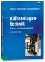 Dietmar Schittenhelm: Kälteanlagentechnik, Buch
