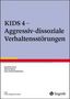 Anja Görtz-Dorten: KIDS 4 - Aggressiv-dissoziale Verhaltensstörungen, Buch
