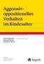 Franz Petermann: Aggressiv-oppositionelles Verhalten im Kindesalter, Buch