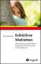 Sigrun Schmidt-Traub: Selektiver Mutismus, Buch