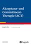 Georg H. Eifert: Akzeptanz- und Commitment-Therapie (ACT), Buch