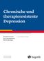 Elisabeth Schramm: Chronische und therapieresistente Depression, Buch