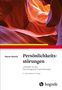 "Persönlichkeitsstörungen" von Rainer Sachse, 4. Auflage. Leitfaden für Psychologische Psychotherapie. Naturkulisse., Buch