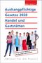 Walhalla Fachredaktion: Aushangpflichtige Gesetze 2020 Handel und Gaststätten, Buch