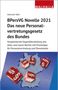 Helmuth Wolf: BPersVG Novelle 2021: Das neue Personalvertretungsgesetz des Bundes, Buch