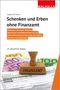 Irmelind R. Koch: Schenken und Erben ohne Finanzamt, Buch