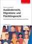 Walhalla Fachredaktion: Ausländerrecht, Migrations- und Flüchtlingsrecht, Buch