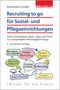 Maja Roedenbeck Schäfer: Recruiting to go für Sozial- und Pflegeeinrichtungen, Buch