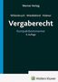 Vergaberecht: Kompaktkommentar, 6. Auflage. Autoren: Willenbruch, Wiedekind, Hübner. Verlag: Werner Verlag., Buch