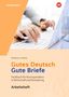 Rainer Breitkreutz: Gutes Deutsch - Gute Briefe. Arbeitsheft, Buch