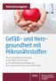 Uwe Gröber: Gefäß- und Herzgesundheit mit Mikronährstoffen, Buch