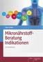 Uwe Gröber: Mikronährstoff-Beratung Indikationen, Buch