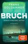 Frank Goldammer: Bruch: Durch finstere Zeiten, Buch