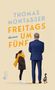 Thomas Montasser: Freitags um fünf, Buch
