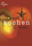 Rita Richter: Kreativ Kochen lernen - Gesamtband, Buch