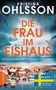 Kristina Ohlsson: Die Frau im Eishaus, Buch