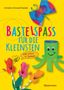 Christine Sinnwell-Backes: Bastelspaß für die Kleinsten, Buch