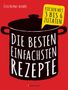 Élise Delprat-Alvarès: Die besten einfachsten Rezepte. Kochen mit 3 bis 6 Zutaten, Buch