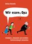 Bettina Rakowitz: Wir essen Opa. Schmökern, schmunzeln und verstehen: Rechtschreibung & Satzzeichen, Buch
