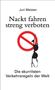 Juri Meister: Nackt fahren streng verboten. Die skurrilsten Verkehrsregeln der Welt, Buch