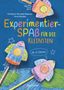 Christine Sinnwell-Backes: Experimentierspaß für die Kleinsten. 25 leichte Experimente für Kinder ab 3 Jahren. Schwebende Eier, Fluchtpfeffer, Rasierschaum-Regenwolken, Gummibärchen-Riesen, Sprengbohnen u.v.m. Leicht durchführbar mit Haushaltsmaterialien, Buch