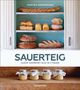 Martina Goernemann: Sauerteig - Glück vermehrt sich in 4 Tagen. Brot backen mit Achtsamkeit, Entschleunigung und entspannten Bäckern rund um die Welt. Mit vielen Original-Rezepten, Buch