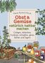 Maren Bustorf-Hirsch: Obst & Gemüse haltbar machen - Einlegen, Einkochen, Trocknen, Entsaften, Milchsäuregärung, Kühlen, Lagern - Vorräte zur Selbstversorgung einfach selbst anlegen, Buch