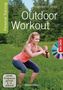 Hannah Fühler: Outdoor Workout + DVD. Personal Training für Ausdauer, Kraft, Schnelligkeit und Koordination, Buch